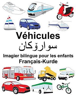 Français-Kurde Véhicules Imagier Bilingue Pour Les Enfants-..