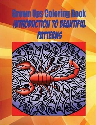 Grown Ups Coloring Book Introduction To Beautiful Patterns-..
