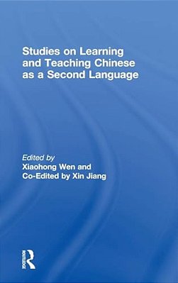 Studies On Learning And Teaching Chinese As A Second Language-..