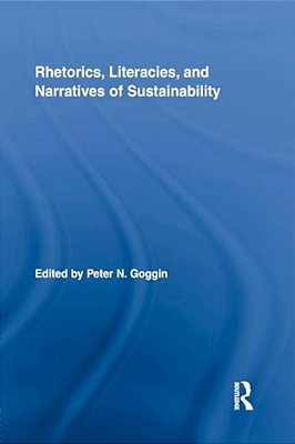 Rhetorics, Literacies, And Narratives Of Sustainability-..