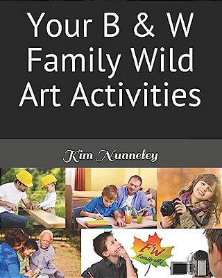 Your B & W Family Wild Art Activities-..
