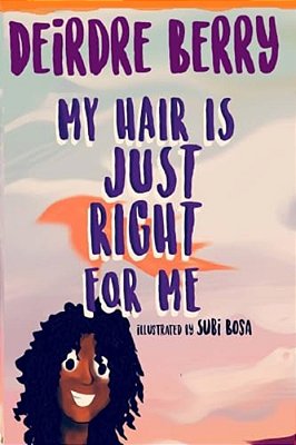 My Hair Is Just Right For Me-..