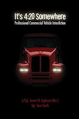 It's 4: 20 Somewhere: Professional Commercial Vehicle Interdiction-..