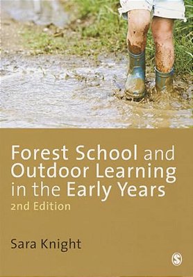 Forest Schools And Outdoor Learning In The Early Years-..