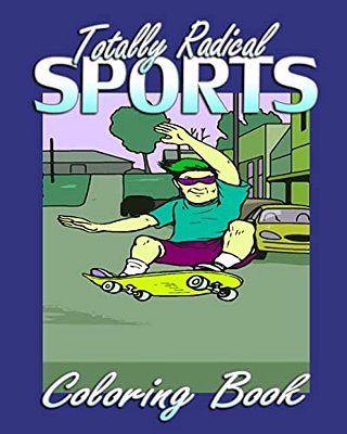 Totally Radical Sports (Coloring Book)-..