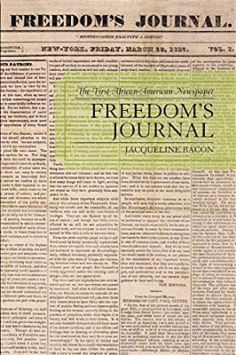 Freedom's Journal: The First African-American Newspaper-..