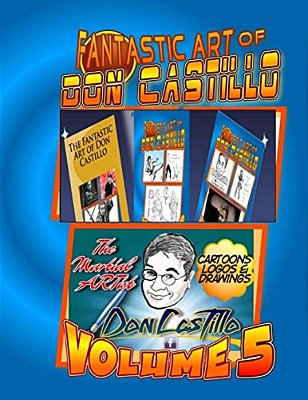 The Fantastic Art Of Don Castillo Vol.5: More Art From: 'The Martial Artist' Don Castillo-..