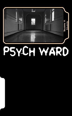 Psych Ward: Who Really Needs To Be Here?-..