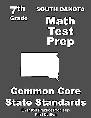 South Dakota 7Th Grade Math Test Prep: Common Core Learning Standards-..
