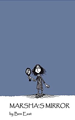 Marsha's Mirror: In Which A Lovelorn Girl Finds Her Looking Glass Reflects More Than She Had Bargained For. -..