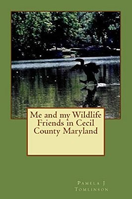 Me And My Wildlife Friends In Cecil County Maryland-..