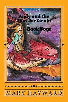 Andy And The Jam Jar Genie Book Four: Off To The Dragon Races!-..