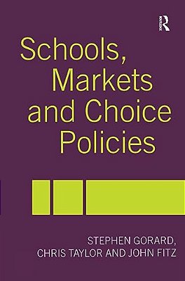 Schools, Markets And Choice Policies-..