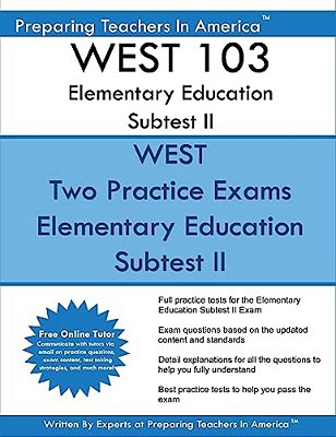West 103 Elementary Education Subtest II: West 103 Mathematics, Science, Arts, Health, And Fitness-..