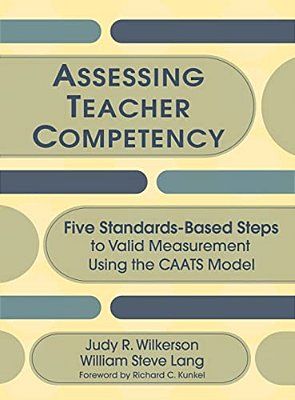 Assessing Teacher Competency: Five Standards-Based Steps To Valid Measurement Using The Caats Model-..