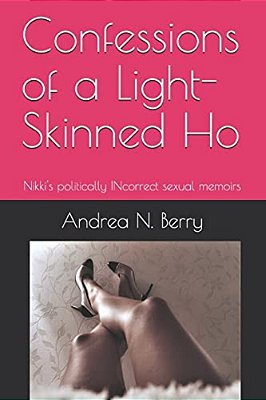 Confessions Of A Light-Skinned Ho-..