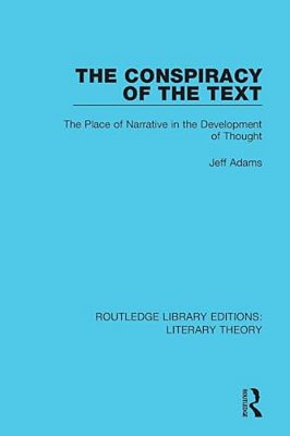 The Conspiracy Of The Text: The Place Of Narrative In The Development Of Thought-..