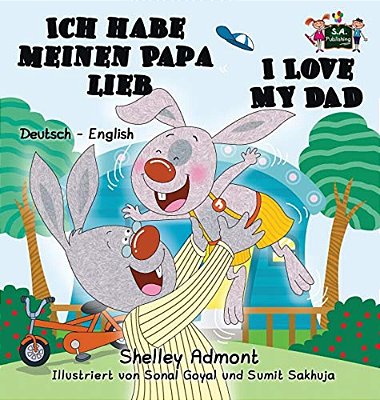 Ich Habe Meinen Papa Lieb I Love My Dad: German English Bilingual Edition-..