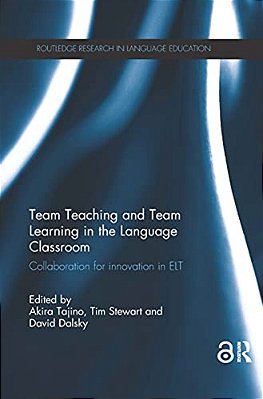 Team Teaching And Team Learning In The Language Classroom: Collaboration For Innovation In ELT-..