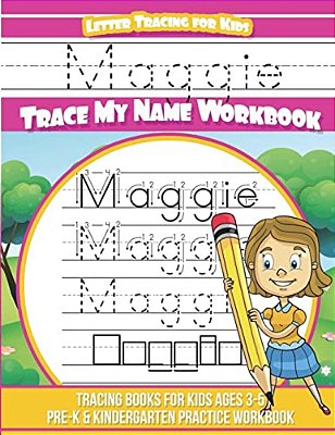 Maggie Letter Tracing For Kids Trace My Name Workbook: Tracing Books For Kids Ages 3 - 5 Pre-k & Kindergarten Practice Workbook-..
