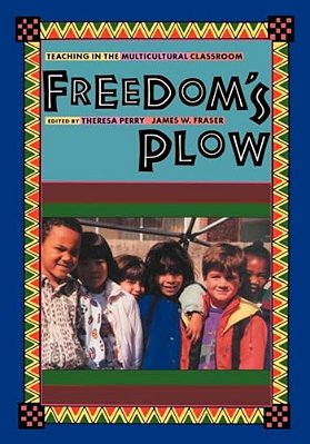 Freedom's Plow: Teaching In The Multicultural Classroom-..