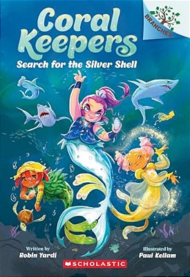 Search For The Silver Shell: A Branches Book (Coral Keepers #1)-..