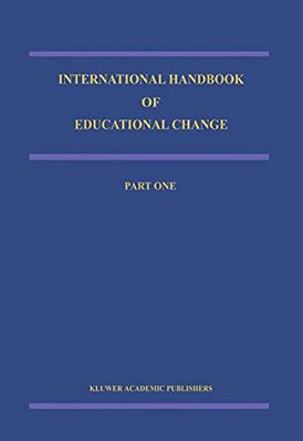 International Handbook Of Educational Change: Part Two-..