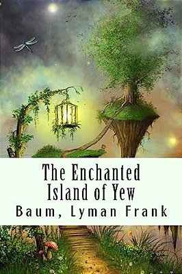 The Enchanted Island Of Yew-..