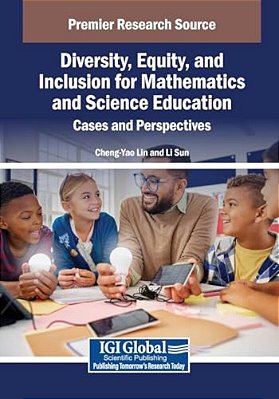 Diversity, Equity, And Inclusion For Mathematics And Science Education: Cases And Perspectives-..