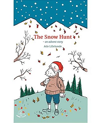 The Snow Hunt: An Advent Story-..