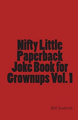 Nifty Little Paperback Joke Book For Grownups Vol. 1-..