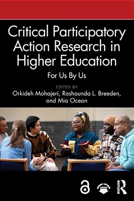 Critical Participatory Action Research In Higher Education: For US By US-..