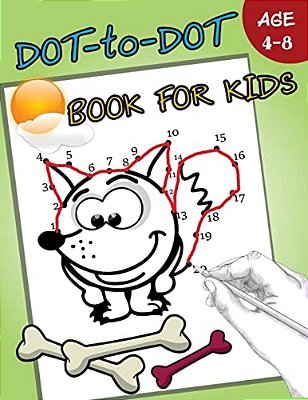 Dot-To-dot Book For Kids Ages 4-8: Children Activity Connect The Dots-..
