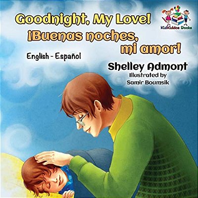 Goodnight, My Love!: English Spanish-..