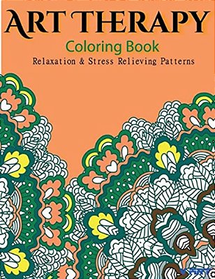 Art Therapy Coloring Book: Art Therapy Coloring Books For Adults: Stress Relieving Patterns-..