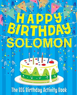 Happy Birthday Solomon - The Big Birthday Activity Book: Personalized Children's Activity Book-..