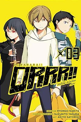 Durarara!! Yellow Scarves Arc, Vol. 3: Volume 3-..
