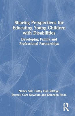 Sharing Perspectives For Educating Young Children With Disabilities: Developing Family And Professional Partnerships-..