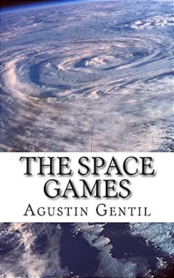 The Space Games: The Killer Story Of The Kid Who Changed The World Forever-..