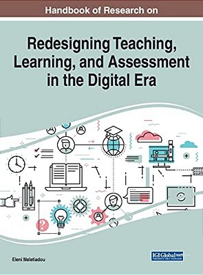 Handbook Of Research On Redesigning Teaching, Learning, And Assessment In The Digital Era-..