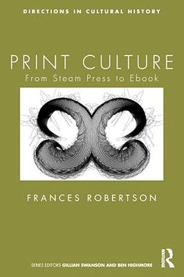 Print Culture: From Steam Press To Ebook-..
