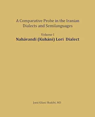 Nahavandi (Kuhani) Lori Dialect: A Comparative Probe In The Iranian Dialects And Semilanguages-..