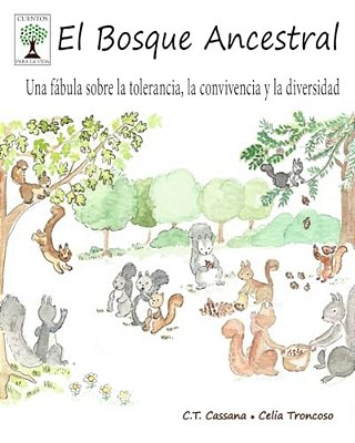 El Bosque Ancestral: Una Fábula Sobre La Tolerancia, La Convivencia Y La Diversidad-..