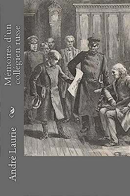 Mémoires D'Un Collégien Russe-..
