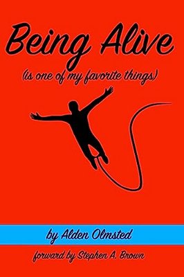 Being Alive (Is One Of My Favorite Things): 100 Ways To Make Sure You'Re Alive-..