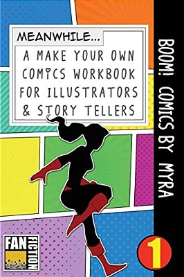 Boom! Comics By Myra: A What Happens Next Comic Book For Budding Illustrators And Story Tellers-..