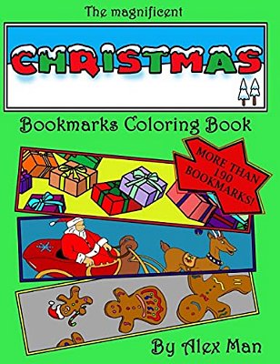 The Magnificent Christmas Bookmarks Coloring Book: More Than 190 Christmas Bookmarks To Color, Relax Your Mind And Have Fun-..