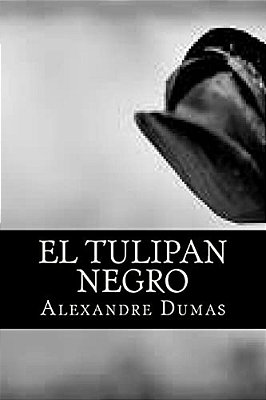 El Tulipan Negro (Spanish Edition)-..