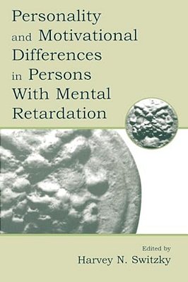 Personality And Motivational Differences In Persons With Mental Retardation-..