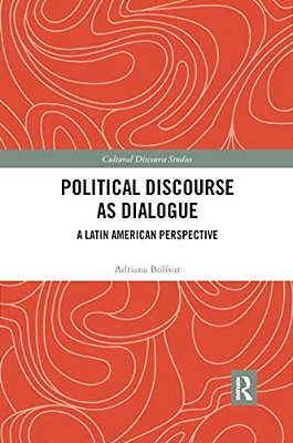 Political Discourse As Dialogue: A Latin American Perspective-..